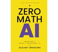 ZERO MATH AI: A Masterclass in Artificial Intelligence Using Pure Logic and Zero Complex Math