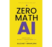 ZERO MATH AI: A Masterclass in Artificial Intelligence Using Pure Logic and Zero Complex Math