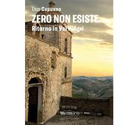 Zero non esiste. Ritorno in Val d'Agri