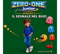 Zero-One Junior - Episodio 3: Il segnale nel buio