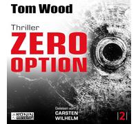 Zero Option - Jeder ist der Feind, auch du selbst.: Ein Victor-Thriller von Tom Wood: 2