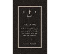 Zero Or One: What if everything you were taught to dismiss, is exactly what we need to survive?