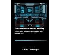Zero-Overhead Observability: Tracing Linux Jitter and Latency Spikes with eBPF and XDP.