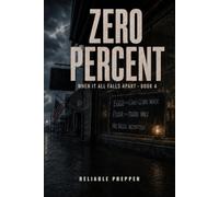 Zero Percent: An Economic Collapse Survival Thriller
