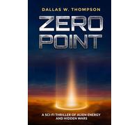 Zero Point: A Sci-Fi Thriller of Alien Energy and Hidden Wars