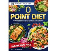 Zero Point Diet: Your Complete Guide to a Balanced and Sustainable Diet: Lose Weight, Improve Your Health, Rediscover Your Fitness