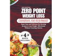 Zero Point Weight Loss Cookbook For Beginners: Super Easy and Delicious Fat-Burning Recipes to Lose Weight Effortlessly Without Counting Calories