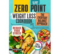 Zero Point Weight Loss Cookbook: The Everyday Balance Approach