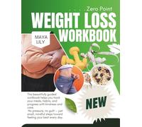 ZERO POINT WEIGHT LOSS WORKBOOK: Your Kind Companion to a Healthier, Happier You