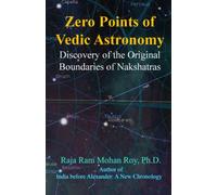 Zero Points of Vedic Astronomy: Discovery of the Original Boundaries of Nakshatras