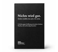 Zero Potential "NICHTS WIRD GUT", poesie contro la speranza e altri errori, il libro definitivo con umorismo nero e demotivazione, 92 pagine DIN A5, copertina morbida, regalo perfetto