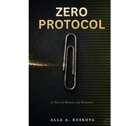 Zero Protocol: A Novel of Memory and Resistance