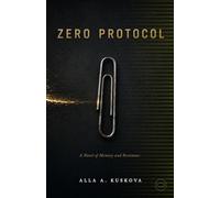 Zero Protocol: A Novel of Memory and Resistance