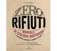 Zero rifiuti. Manuale di ecologia quotidiana
