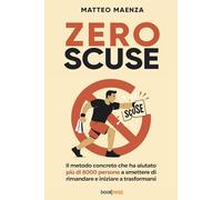 ZERO SCUSE: Il metodo concreto che ha aiutato più di 8000 persone a smettere di rimandare e iniziare a trasformarsi