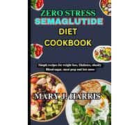 ZERO STRESS SEMAGLUTIDE DIET COOKBOOK
