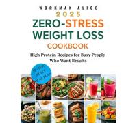 Zero-Stress Weight Loss Cookbook: High Protein Recipes for Busy People Who Want Results
