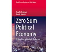 Zero Sum Political Economy: History from Antiquity to the Present