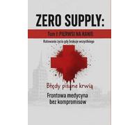 ZERO SUPPLY: TOM 1: Pierwsi na Ranie