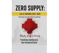 ZERO SUPPLY Tom II - Ukraina: Błędy pisane krwią. Lekcje i scenariusze: 2