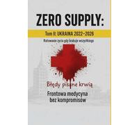 ZERO SUPPLY Tom II - Ukraina: Błędy pisane krwią. Lekcje i scenariusze