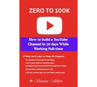 Zero to 100K: Build a YouTube Channel in 30 Days While Working Full-Time