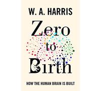 William A. Harris Zero to Birth (Tascabile)