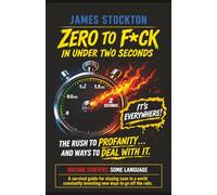 Zero to F*ck in Under Two Seconds: The Rush to Profanity... and Ways to Deal With It