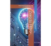 Zero to Hero: Unlocking Creativity with Generative AI