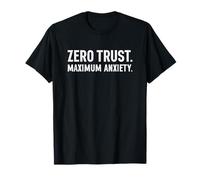 Zero Trust Funny Cybersecurity Anxiety Maglietta