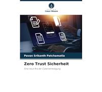 Zero Trust Sicherheit: Eine neue Ära der Cyberverteidigung