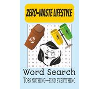 Zero Waste Lifestyle Word Search: Searching for words about Zero waste, plastic-free, eco-friendly and More | Perfect for Vacations, Birthdays, Holidays and Free Times