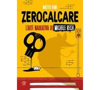 Zerocalcare. L'arte narrativa di Michele Rech