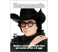 Zeromania. Musica e parole di Renato Zero per sorcini di ieri e di oggi