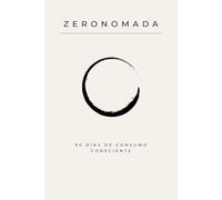 ZERONOMADA: 90 días de consumo consciente: Bitácora de hábitos y ahorro minimalista