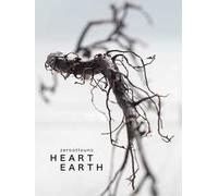 Zeroottouno. Heart/Earth. Catalogo della mostra (Fabbrica Eos, Milano, 8 settembre - 8 ottobre 2022). Ediz. italiana e inglese