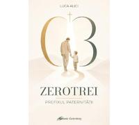 Zerotrei. Prefixul paternitatii - Luca Alici, Editie in limba romana