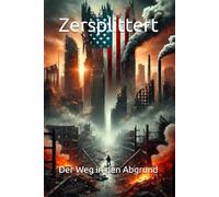 Zersplittert: Der Weg in den Abgrund