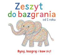 Zeszyt do bazgrania od 1 roku Rysuj, bazgraj i baw się!: KOLOROWANKA DLA DZIECI: Kolorowanka dla maluchów 1-3 - 30 prostych motywów