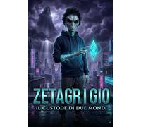 ZETAGRIGIO: Il custode di due mondi