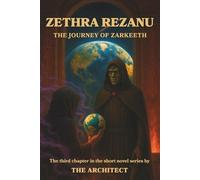 Zethra Rezanu: The Journey of Zarkeeth: A Zethra Rezanu Novel of Lost Worlds and Ancient Secrets, and evil pirates