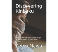 Zetsu Nawa Discovering Kinbaku (Tascabile)