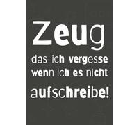 Zeug das ich vergesse wenn ich sie nicht aufschreibe!: Notizbuch für Vergessliche mit 100 gepunkteten Seiten | für Gedanken, Ideen und Erinnerungen und mehr | Geschenkidee
