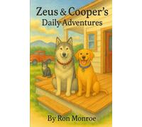 Zeus and Cooper's Daily Adventures: Life on the Farm