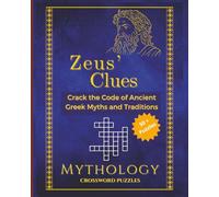 Zeus' Clues: Crossword Puzzles with Easy to Read Print about Greek Mythology, Ancient Greek Customs, and Creatures and More | 8 x 10 inches, 120 pages | 50 + Puzzles ... Gift for Students, Vacations, Holidays, and Free Time.