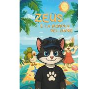 ZEUS E LA BUSSOLA DEL CUORE: Un viaggio tra sogni, amicizia e coraggio