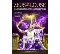 Zeus on the Loose: Unlock Your Child's Cosmic Superpower