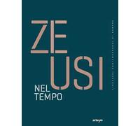 Zeusi. Linguaggi contemporanei di sempre. Vol. 15: Nel tempo.