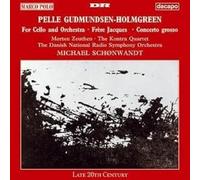 Zeuthen, Morten - Gudmundsen-Holmgreen: For Cello and Orchestra / Concerto Grosso / Frere Jacques