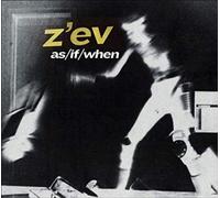 Z'Ev - As/If/When